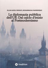 LA DIPLOMAZIA PUBBLICA DELL'UE: DAL CALCIO D'INIZIO AL POSTMODERNISMO