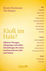 KLOSS IM HALS?
POHLTHERAPIE - SCHMERZEN KRPERTHERAPEUTISCH SELBST BEHANDELN