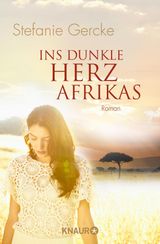 INS DUNKLE HERZ AFRIKAS