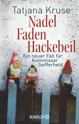 NADEL, FADEN, HACKEBEIL
DIE KOMMISSAR-SEIFFERHELD-REIHE