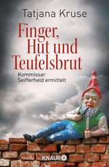 FINGER, HUT UND TEUFELSBRUT
DIE KOMMISSAR-SEIFFERHELD-REIHE