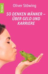 SO DENKEN MNNER - BER GELD UND KARRIERE