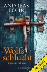 WOLFSSCHLUCHT
EIN WALLNER & KREUTHNER KRIMI