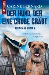 DER HUND, DER EINE GRUBE GRBT
KATJA MAUS ERMITTELT