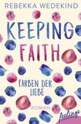 KEEPING FAITH  FARBEN DER LIEBE
LOVE AGAIN