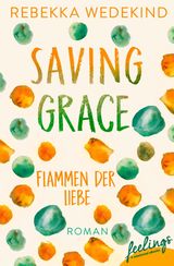 SAVING GRACE  FLAMMEN DER LIEBE
LOVE AGAIN