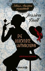 MISS AUSTEN ERMITTELT. DIE GLCKLOSE HUTMACHERIN