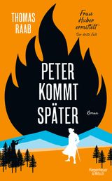 PETER KOMMT SPTER
FRAU HUBER ERMITTELT