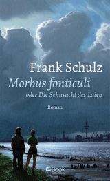 MORBUS FONTICULI ODER DIE SEHNSUCHT DES LAIEN
HAGENER TRILOGIE