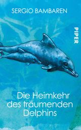 DIE HEIMKEHR DES TRUMENDEN DELPHINS