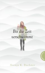 BIS DIE ZEIT VERSCHWIMMT