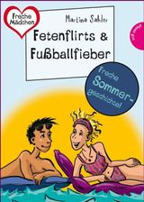 SOMMER, SONNE, FERIENLIEBE - FETENFLIRTS UND FUSSBALLFIEBER