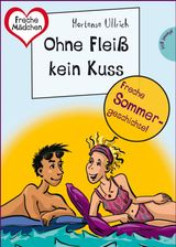 SOMMER, SONNE, FERIENLIEBE - OHNE FLEISS KEIN KUSS