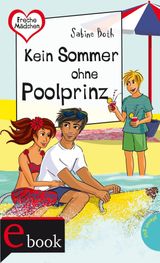 FRECHE MDCHEN  FRECHE BCHER!: KEIN SOMMER OHNE POOLPRINZ
FRECHE MDCHEN  FRECHE BCHER!