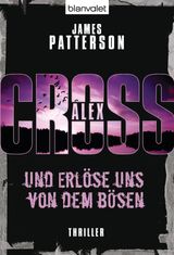 UND ERLSE UNS VON DEM BSEN - ALEX CROSS 10 -
ALEX CROSS