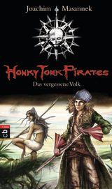 HONKY TONK PIRATES - DAS VERGESSENE VOLK
HONKY TONK PIRATES