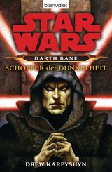 STAR WARS. DARTH BANE. SCHPFER DER DUNKELHEIT
DIE DARTH-BANE-REIHE