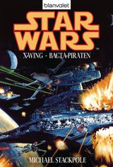 STAR WARS. X-WING. BACTA-PIRATEN
DIE X-WING-REIHE