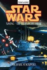 STAR WARS. X-WING. DIE TEUFLISCHE FALLE
DIE X-WING-REIHE