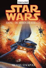 STAR WARS. X-WING. DIE MISSION DER REBELLEN
DIE X-WING-REIHE