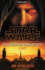 STAR WARS DER VERGESSENE STAMM DER SITH