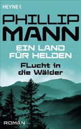 FLUCHT IN DIE WLDER
EIN LAND FR HELDEN