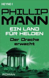 DER DRACHE ERWACHT
EIN LAND FR HELDEN