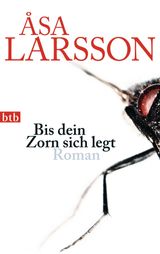 BIS DEIN ZORN SICH LEGT
EIN FALL FR REBECKA MARTINSSON