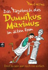 DAS TAGEBUCH DES DUMMIKUS MAXIMUS IM ALTEN ROM -