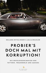 PROBIER'S DOCH MAL MIT KORRUPTION!