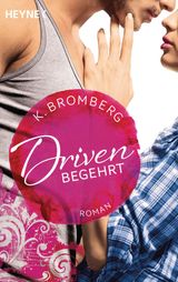 DRIVEN. BEGEHRT
DRIVEN-SERIE