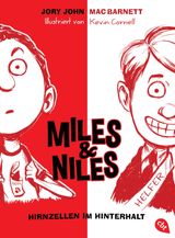 MILES & NILES - HIRNZELLEN IM HINTERHALT
DIE MILES & NILES-REIHE