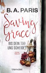 SAVING GRACE - BIS DEIN TOD UNS SCHEIDET