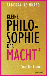 KLEINE PHILOSOPHIE DER MACHT (NUR FR FRAUEN)