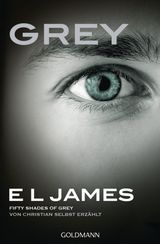 GREY - FIFTY SHADES OF GREY VON CHRISTIAN SELBST ERZHLT
FIFTY SHADES OF GREY AUS CHRISTIANS SICHT ERZHLT