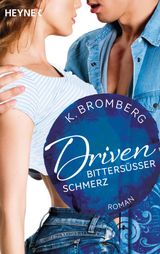 DRIVEN. BITTERSSSER SCHMERZ
DRIVEN-SERIE