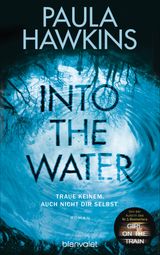 INTO THE WATER - TRAUE KEINEM. AUCH NICHT DIR SELBST.