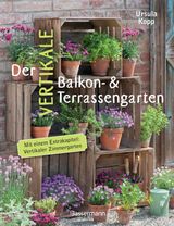 DER VERTIKALE BALKON- & TERRASSENGARTEN