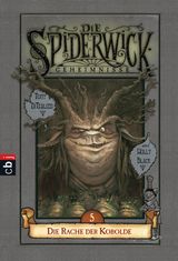 DIE SPIDERWICK GEHEIMNISSE - DIE RACHE DER KOBOLDE
DIE SPIDERWICK GEHEIMNISSE-REIHE