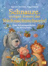 SCHNAUZE, MORGEN KOMMT DAS WEIHNACHTSSCHWEIN!
DIE SCHNAUZE-REIHE