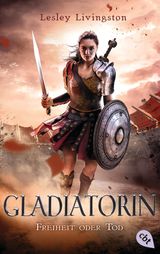 GLADIATORIN - FREIHEIT ODER TOD
DIE GLADIATORIN-REIHE