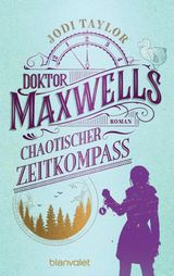 DOKTOR MAXWELLS CHAOTISCHER ZEITKOMPASS
DIE CHRONIKEN VON ST. MARY'S