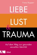 LIEBE, LUST UND TRAUMA