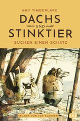 DACHS UND STINKTIER SUCHEN EINEN SCHATZ
DIE DACHS-UND-STINKTIER-REIHE