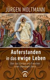 AUFERSTANDEN IN DAS EWIGE LEBEN