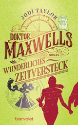 DOKTOR MAXWELLS WUNDERLICHES ZEITVERSTECK
DIE CHRONIKEN VON ST. MARY'S