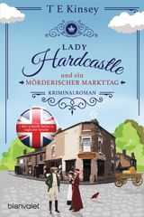 LADY HARDCASTLE UND EIN MRDERISCHER MARKTTAG
EIN ENGLISCHER WOHLFHLKRIMI