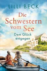 DIE SCHWESTERN VOM SEE - DEM GLCK ENTGEGEN
DIE BODENSEE-REIHE