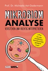 MIKROBIOMANALYSE VERSTEHEN UND RICHTIG INTERPRETIEREN  - FR ALLE ERHLTLICHEN DARMFLORA-TESTS GEEIGNET