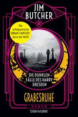 DIE DUNKLEN FLLE DES HARRY DRESDEN - GRABESRUHE
DIE HARRY-DRESDEN-SERIE